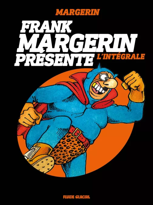 Collection MARGERIN, série Frank Margerin Présente, BD Frank Margerin Présente - Intégrale