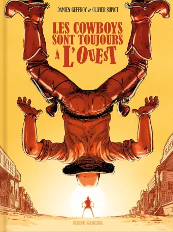 Les Cowboys sont toujours à l'Ouest<br>tome 02