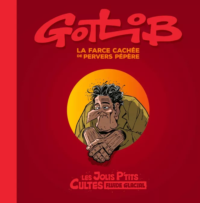 Collection GOTLIB, série , BD Gotlib - La Farce cachée de Pervers Pépère